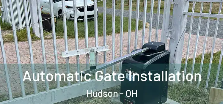  Automatic Gate Installation Hudson - OH