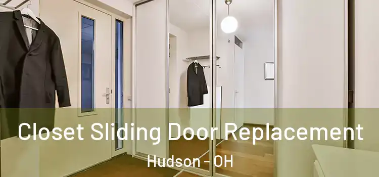 Closet Sliding Door Replacement Hudson - OH