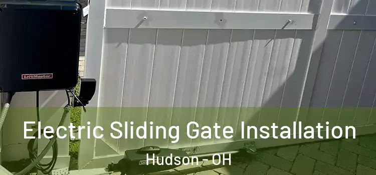 Electric Sliding Gate Installation Hudson - OH