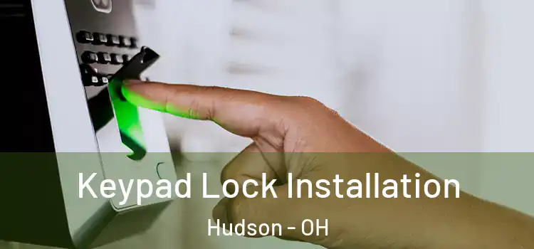 Keypad Lock Installation Hudson - OH