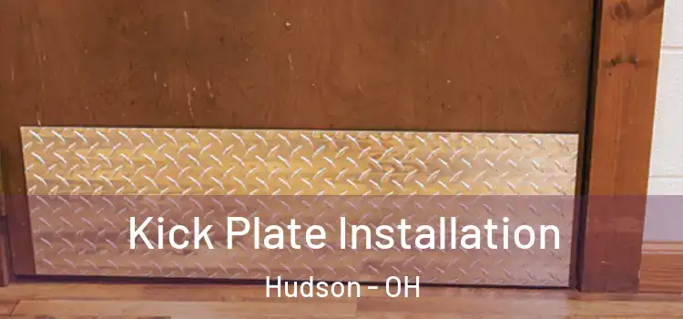 Kick Plate Installation Hudson - OH