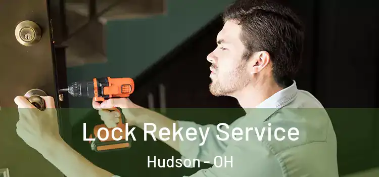 Lock Rekey Service Hudson - OH